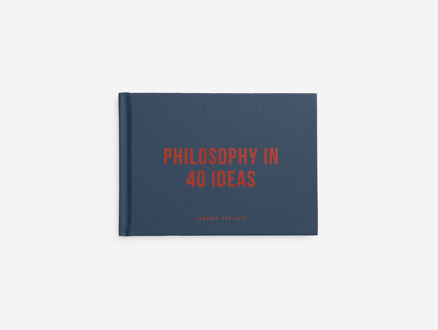 Philosophy in 40 Ideas