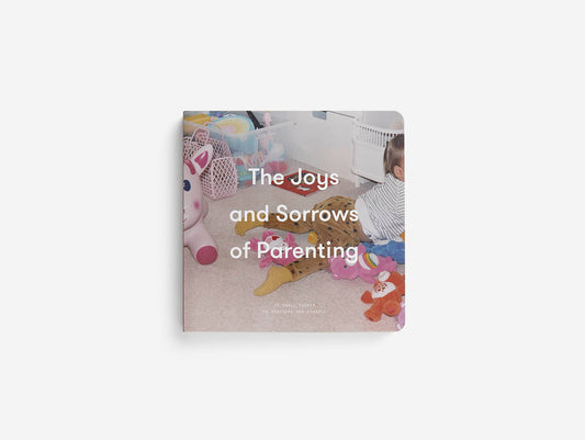 The Joys and Sorrows of Parenting